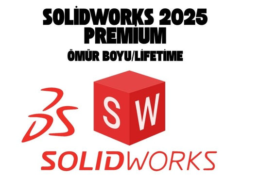 SOLIDWORKS 2025 Premium – Ömür Boyu Lisansla Mühendislikte Sınır Tanımayın